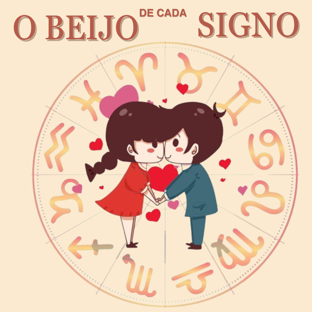 O Beijo De Cada Signo